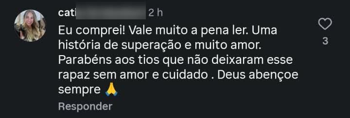 catia.fariabalduti: Eu comprei! Vale muito a pena
ler. Uma história de superação e muito amor.