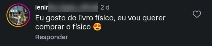 leninha_lopes_oficial: Eu gosto do livro físico, eu
vou querer comprar o físico.